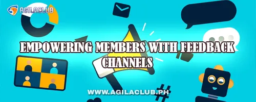 Empowering Members with Feedback Channels